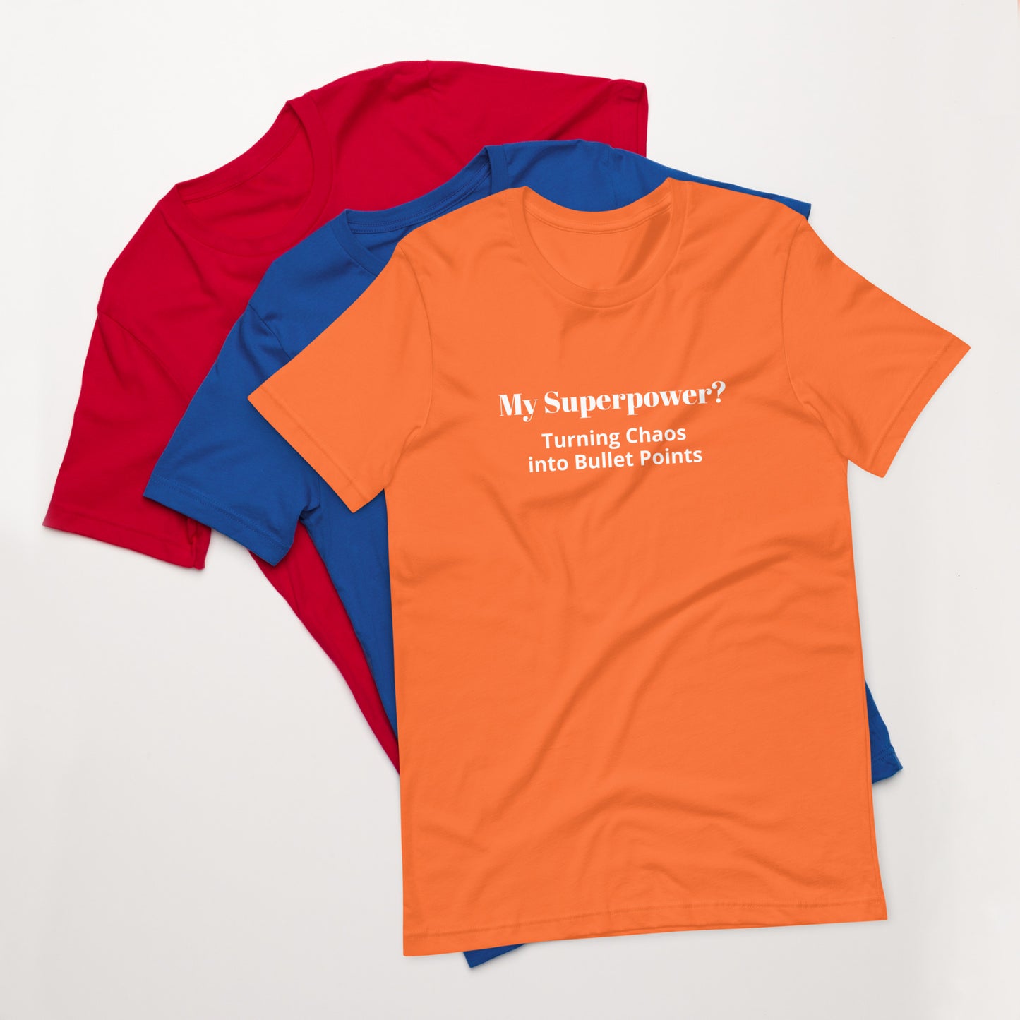 My Superpower is turning chaos into bullet points tshirt