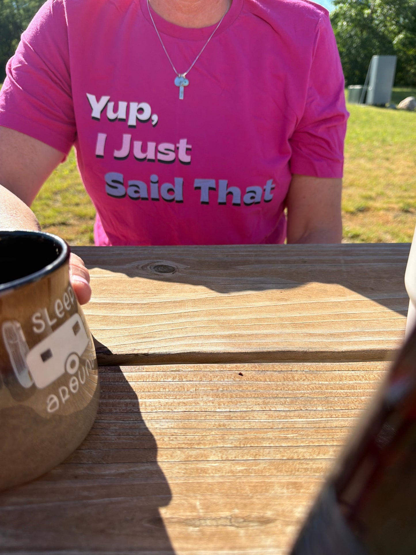 Yup I Just Said That, Funny Women's T-Shirt, Sarcastic Quote, Great Gift for Her