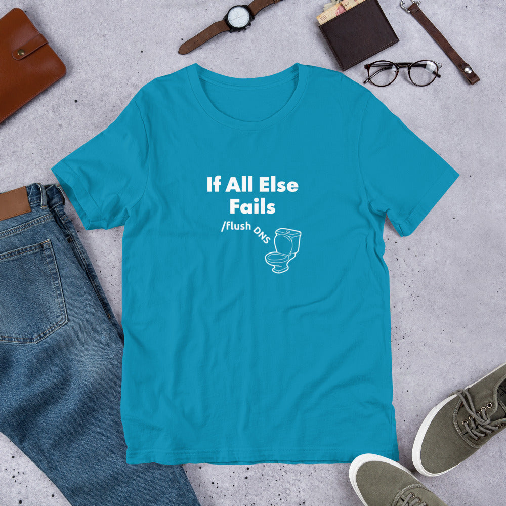 If All Else Fails FlushDNS Funny SysAdmin TShirt