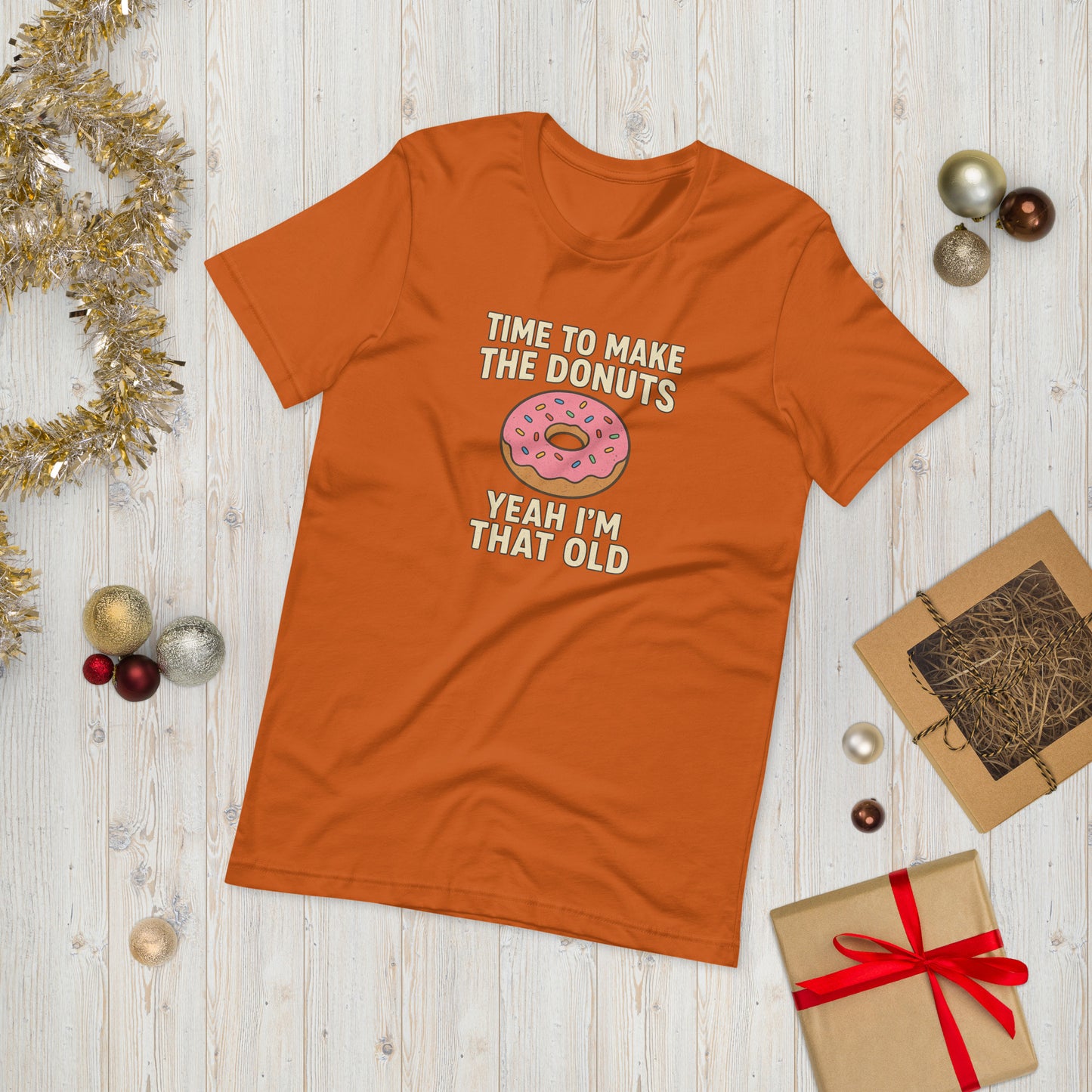 Sarcastic Time to Make the Donuts Shirt