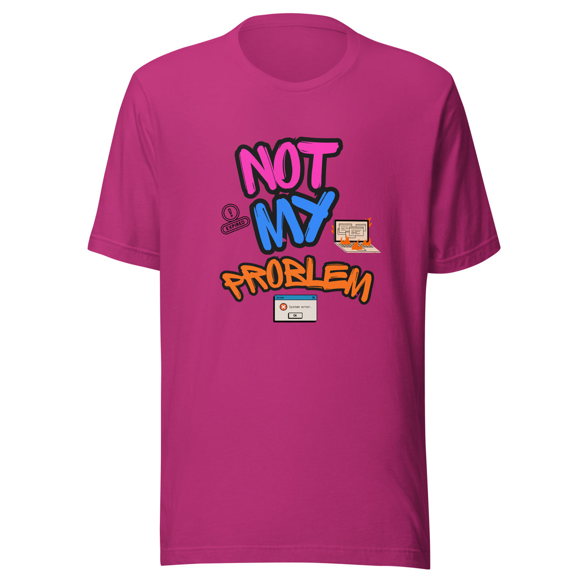 A t-shirt that says NOT MY PROBLEM and has a picture of a laptop on fire and computer error messages.