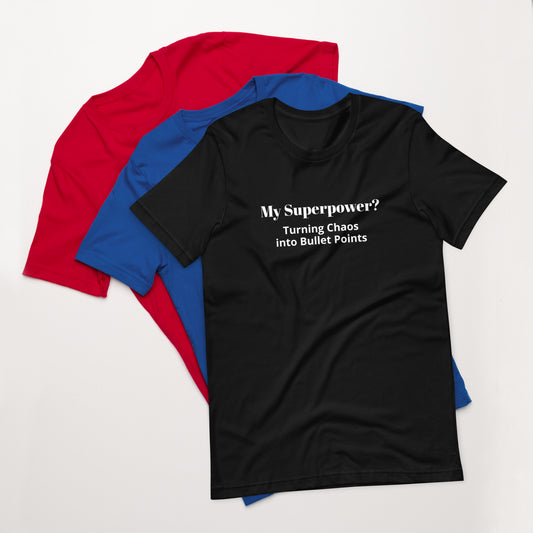 My Superpower is turning chaos into bullet points tshirt