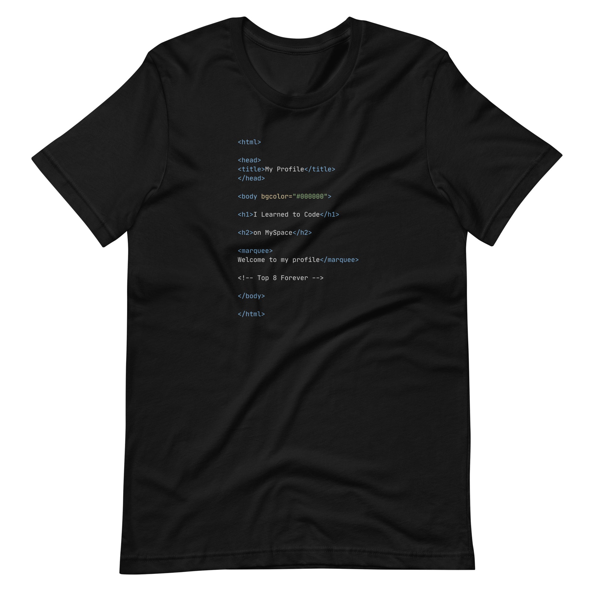 A Black T-Shirt with old school html code that says I learned to code on myspace.