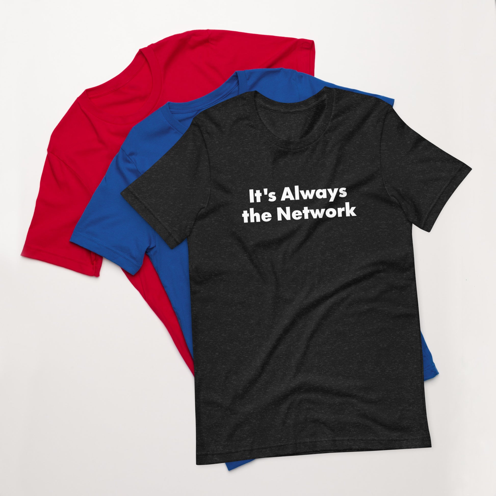 It's Always the Network Funny Computer Shirt