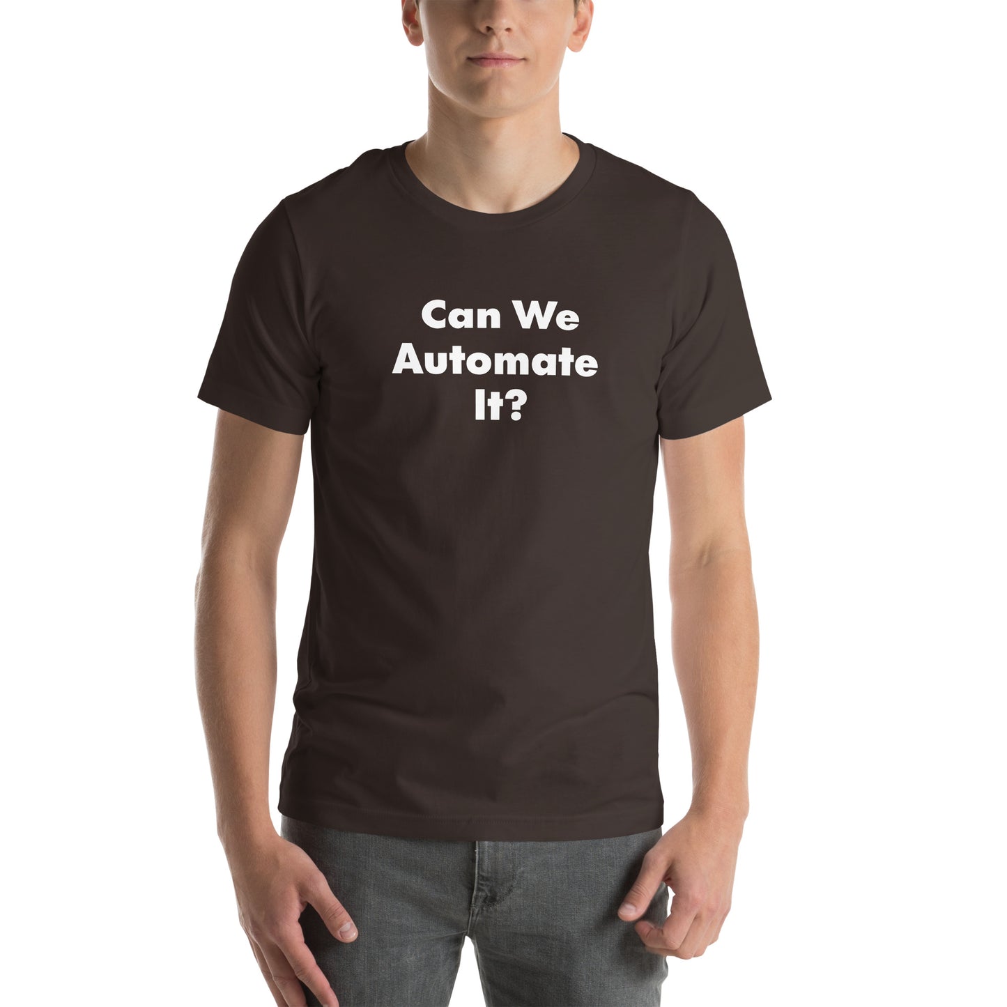 Can We Automate It text on a brown t-shirt