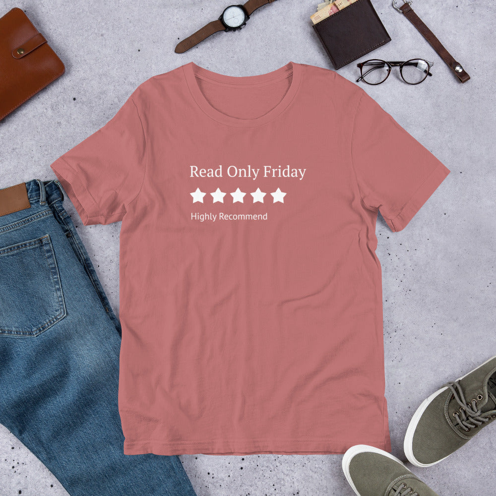 A T-Shirt that Says Read Only Friday and shows a 5 Star Review, Highly Recommend