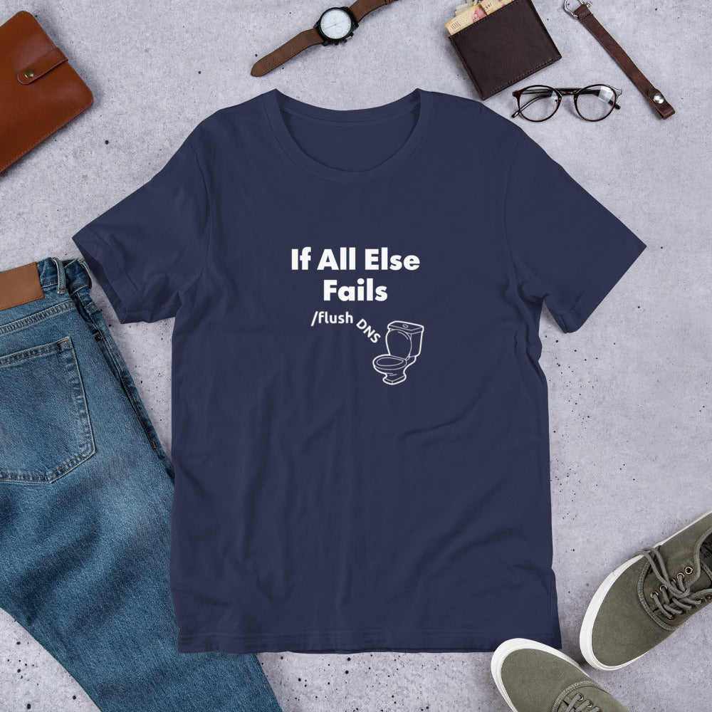 If All Else Fails FlushDNS Funny SysAdmin TShirt