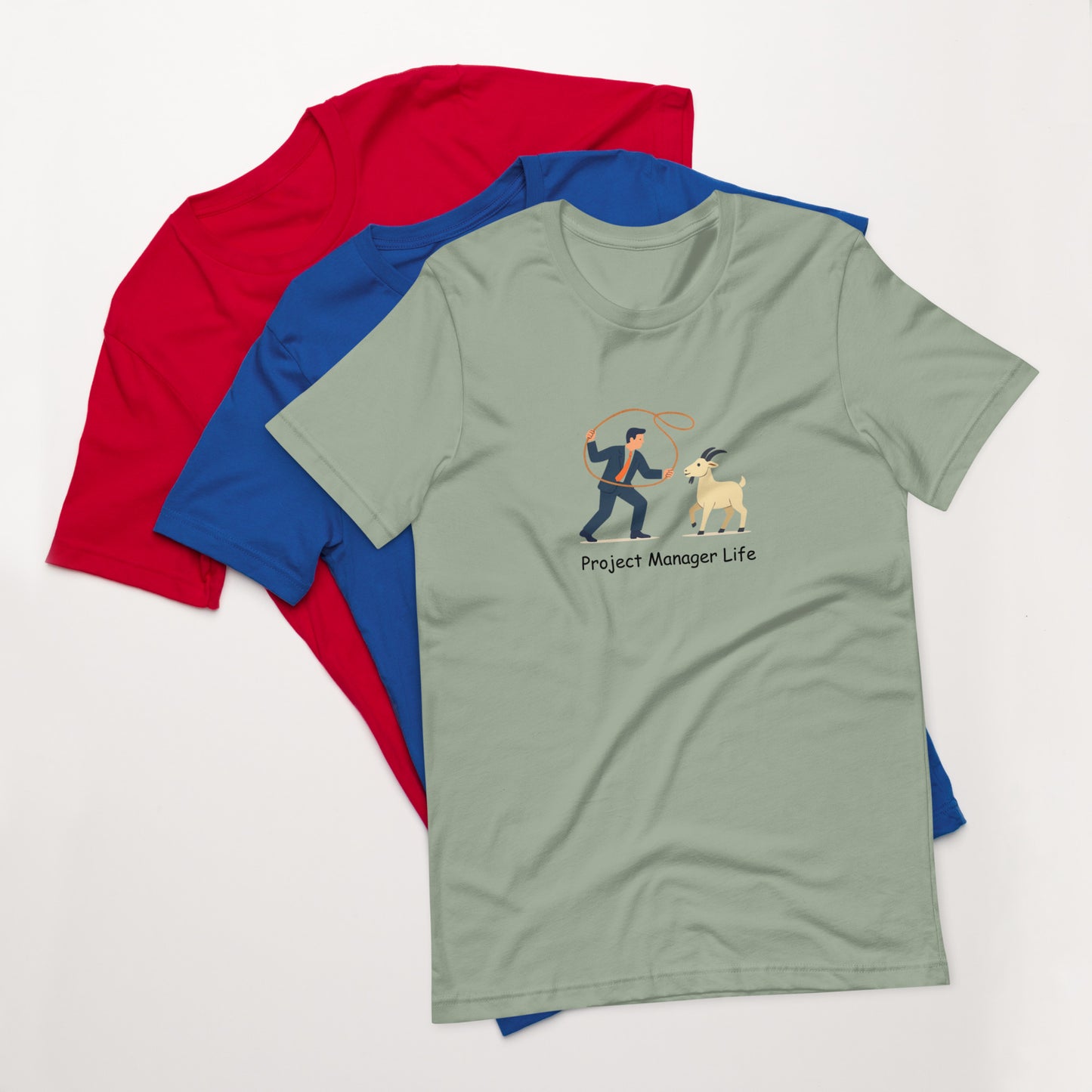Project Manager Life T-Shirt with a picture of a project manager wrangling a goat.