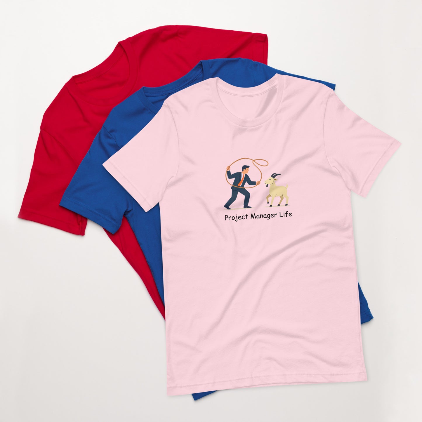 Project Manager Life T-Shirt with a picture of a project manager wrangling a goat.