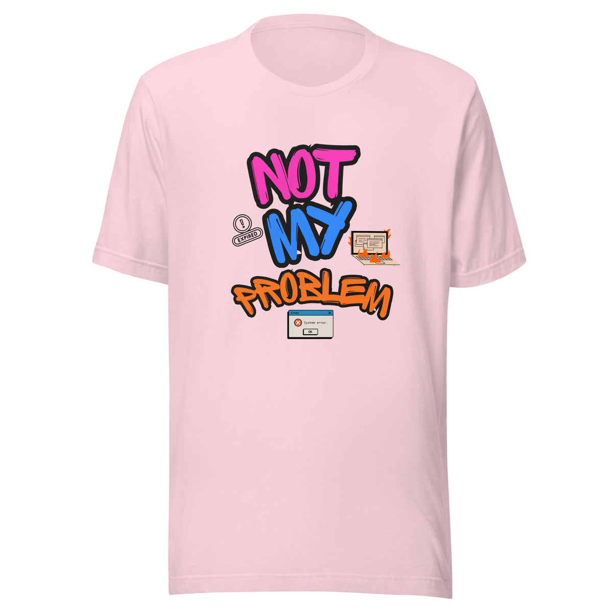 A t-shirt that says NOT MY PROBLEM and has a picture of a laptop on fire and computer error messages.