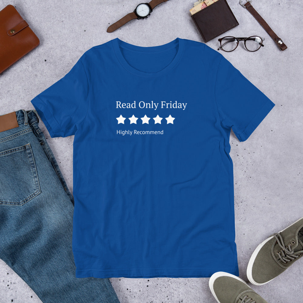 A T-Shirt that Says Read Only Friday and shows a 5 Star Review, Highly Recommend