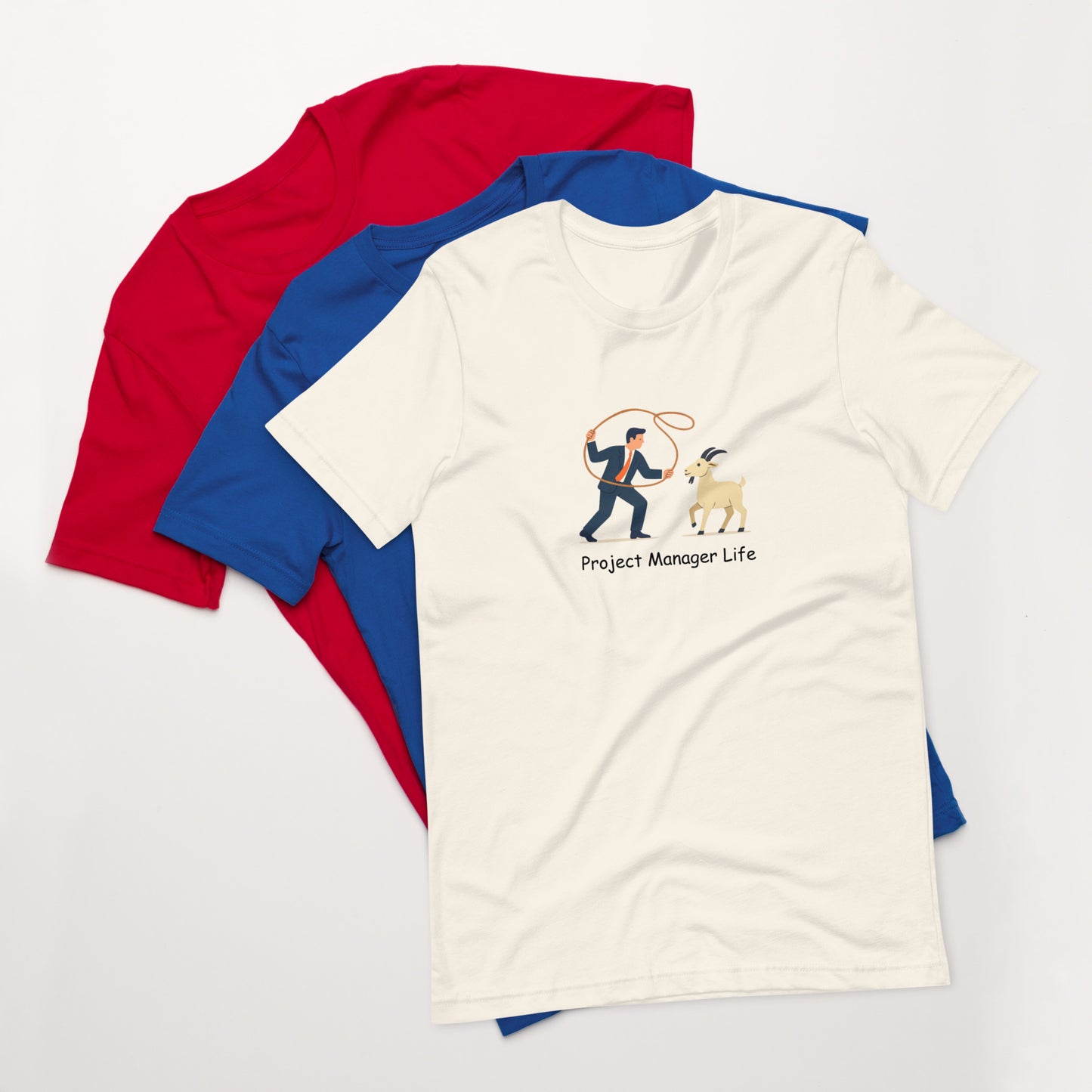 Project Manager Life T-Shirt with a picture of a project manager wrangling a goat.
