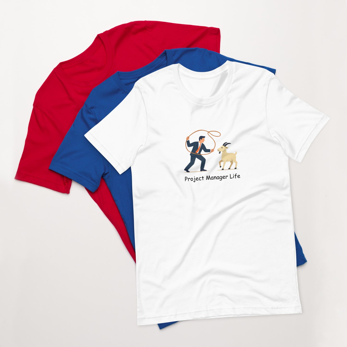 Project Manager Life T-Shirt with a picture of a project manager wrangling a goat.