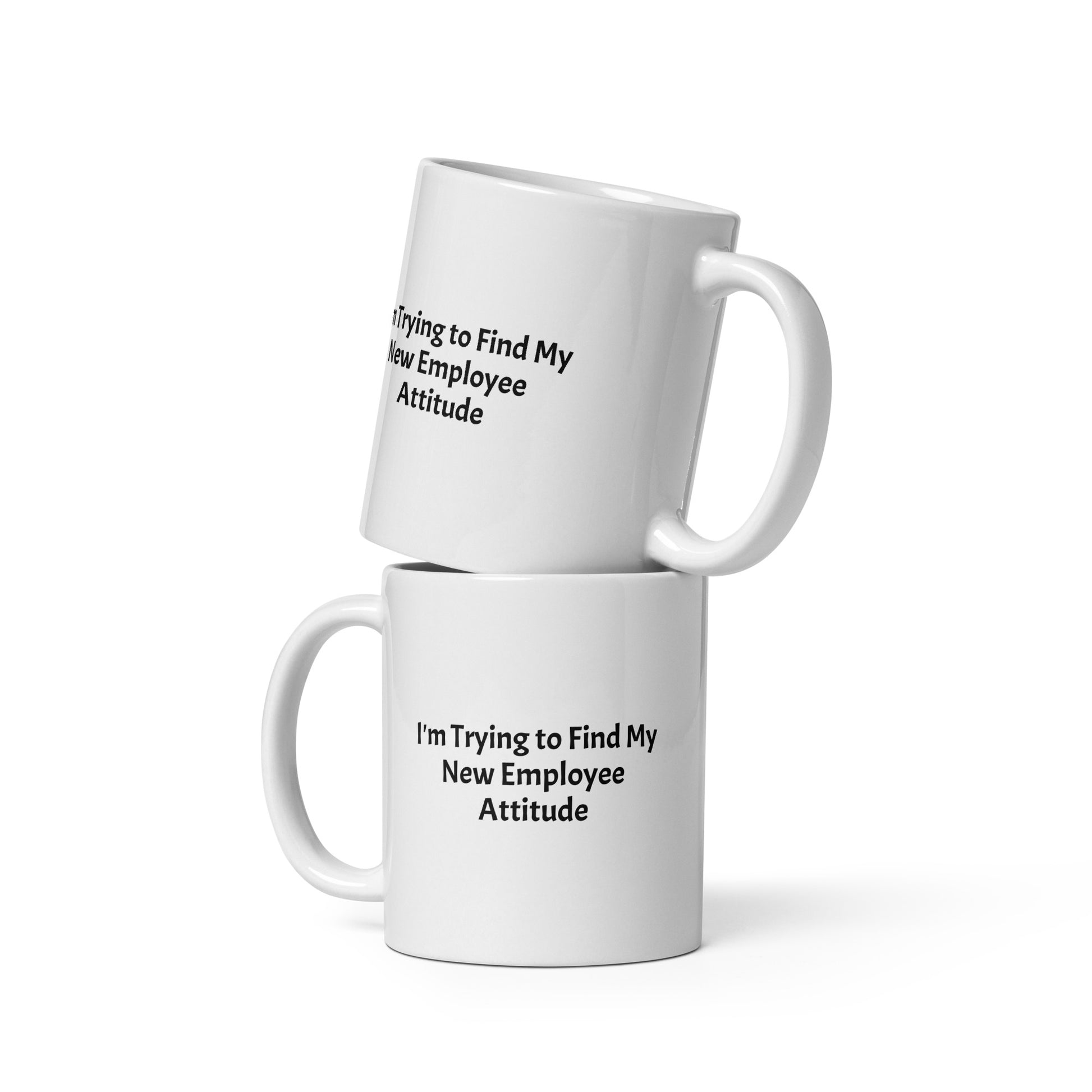 New Employee Attitude Sarcastic Mug